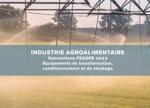 Industrie agroalimentaire : des subventions existent pour financer vos équipements de transformation, de conditionnement et de stockage